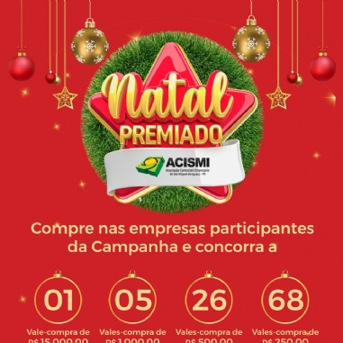Campanha �Natal Premiado� da ACISMI com pr�mios de at� R$ 50 mil termina dia 10 e o sorteio ser� dia 13